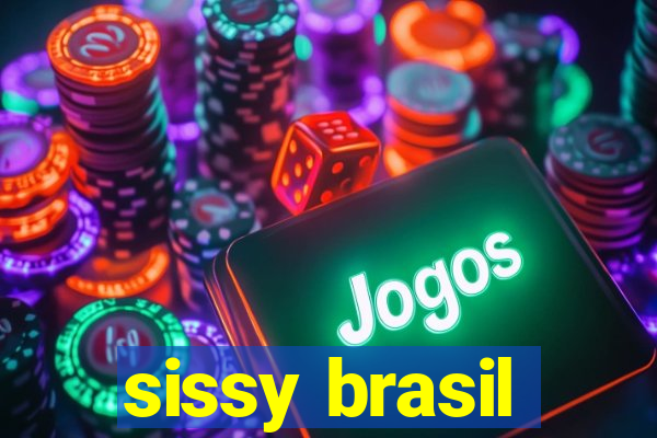 sissy brasil